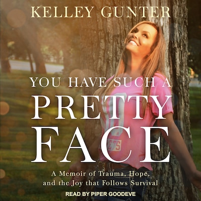 You Have Such A Pretty Face – omslag til lydbogen af Kelley Gunter