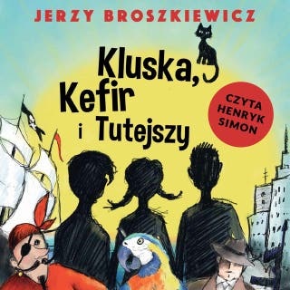 Kluska, Kefir i Tutejszy – okładka audiobooka, autor Jerzy Broszkiewicz