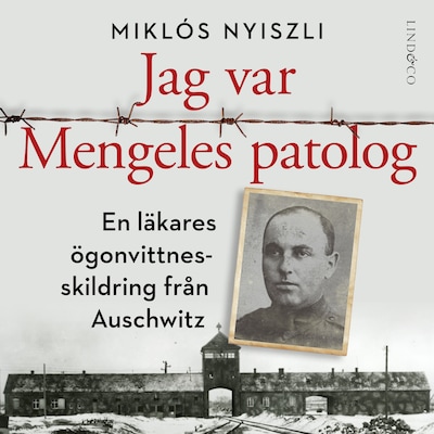 Jag var Mengeles patolog: En läkares ögonvittnesskildring från Auschwitz