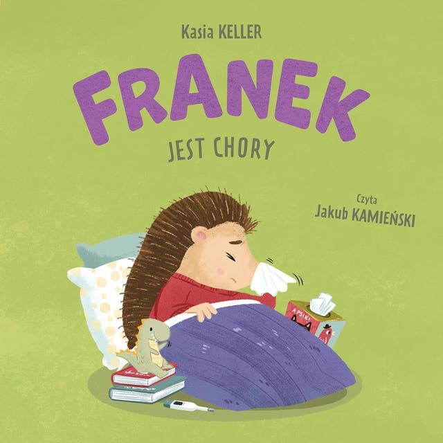 Jeżyk Franek. Franek jest chory