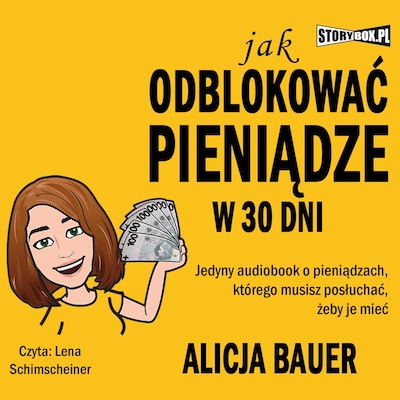 Jak odblokować pieniądze w 30 dni – okładka audiobooka, autor Alicja Bauer