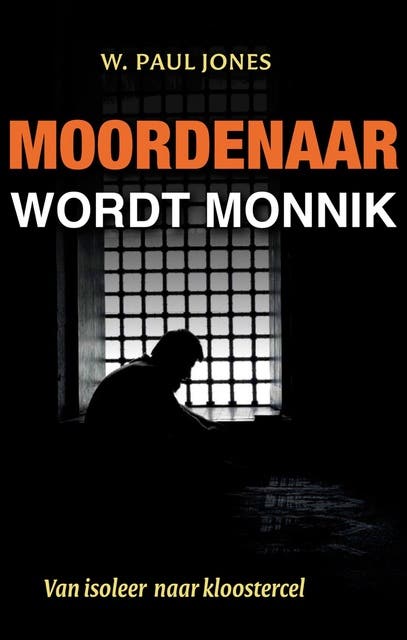 Moordenaar wordt monnik: de weg van isoleer- naar kloostercel – omslag van het luisterboek van Paul Jones
