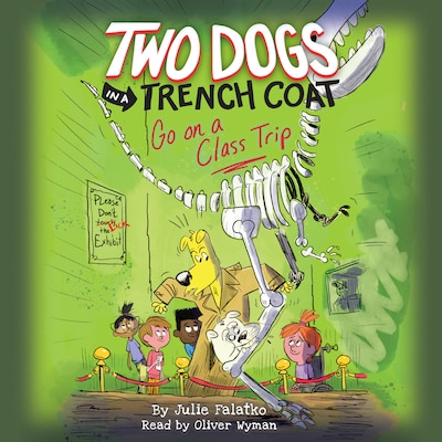 Two Dogs in a Trench Coat Go On a Class Trip - Two Dogs in a Trench Coat, Book 3 (Unabridged)