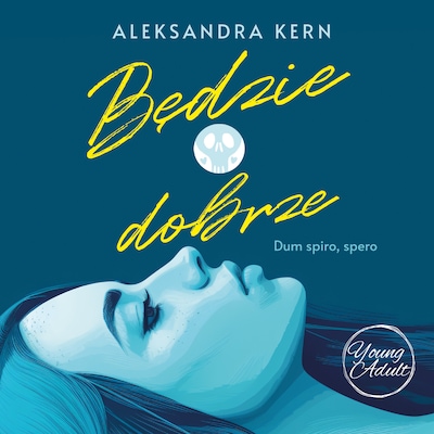 Będzie dobrze – okładka audiobooka, autor Aleksandra Kern