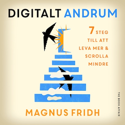 Digitalt andrum – 7 steg till att leva mer & scrolla mindre – omslag till ljudboken av Magnus Fridh