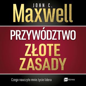 Przywództwo. Złote zasady – okładka audiobooka, autor John C. Maxwell