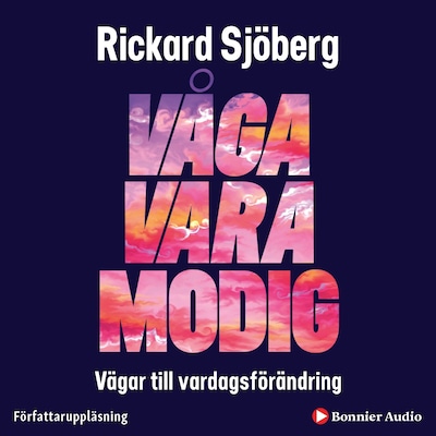 Våga vara modig : vägar till vardagsförändring
