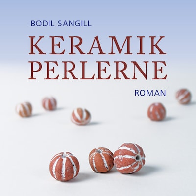 Keramikperlerne – omslag til lydbogen af Bodil Sangill