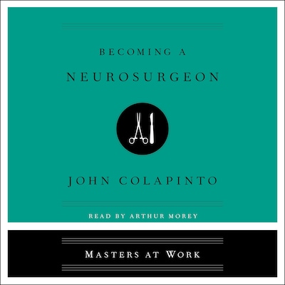 Becoming a Neurosurgeon – omslag til lydbogen af John Colapinto