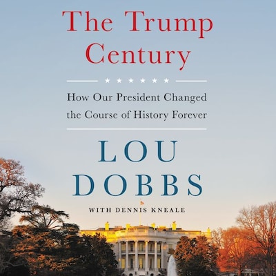 The Trump Century – omslag van het luisterboek van Lou Dobbs