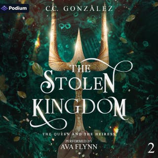 The Stolen Kingdom: The Queen and the Heiress, Book 2 – omslag till ljudboken av C.C. González