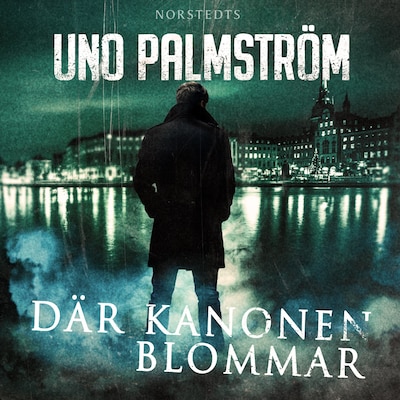 Där kanonen blommar – omslag till ljudboken av Uno Palmström