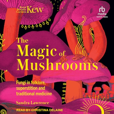 The Magic of Mushrooms – omslag til lydbogen af Sandra Lawrence