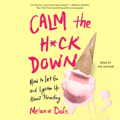 Calm the H*ck Down – omslag til lydbogen af Melanie Dale