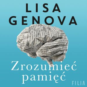 Zrozumieć pamięć – okładka audiobooka, autor Lisa Genova