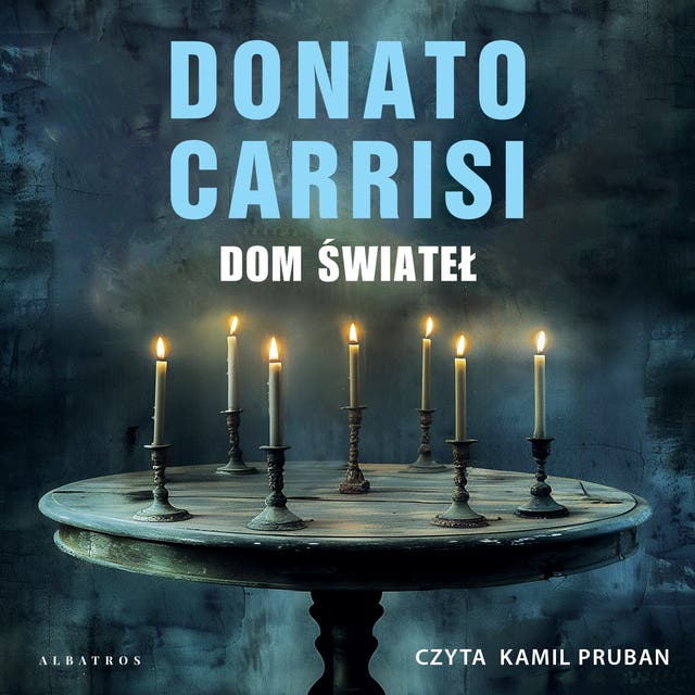 DOM ŚWIATEŁ – okładka audiobooka, autor Carrisi Donato