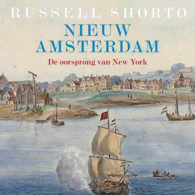 Nieuw Amsterdam, de oorsprong van New York