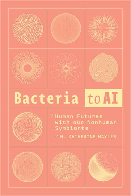 Bacteria to AI: Human Futures with Our Nonhuman Symbionts – omslag til lydbogen af N Katherine Hayles