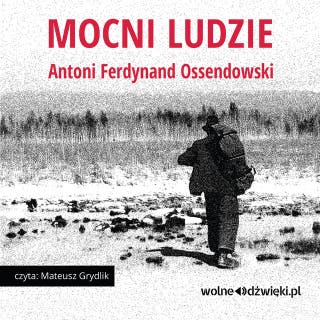 Mocni ludzie – okładka audiobooka, autor Antoni Ferdynand Ossendowski