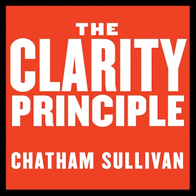 The Clarity Principle – omslag til lydbogen af Chatham Sullivan