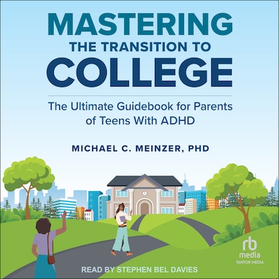 Mastering the Transition to College – omslag til lydbogen af Michael C. Meinzer, PhD