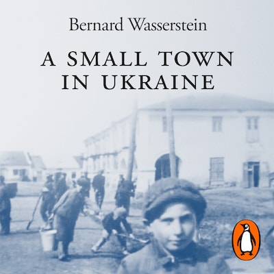 A Small Town in Ukraine – omslag til lydbogen af Bernard Wasserstein