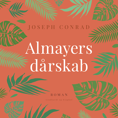 Almayers dårskab – omslag til lydbogen af Joseph Conrad