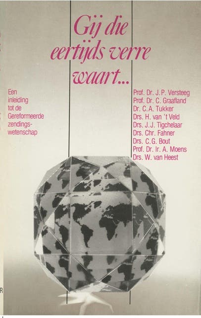 Gij die eertijds verre waart…: een overzicht van de geschiedenis en taken van de zending – omslag van het luisterboek van A. Moens,C. Graafland,C.A. Tukker,C.G. Bout,Chr. Fahner,J.J. Tigchelaar,J.P. Versteeg,W. van Heest