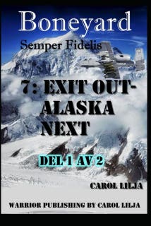 Boneyard del 7- exit out Alaska next – omslag till ljudboken av Carol Lilja