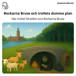 Bockarna Bruse och trollets dumma plan: När trollet försökte lura Bockarna Bruse