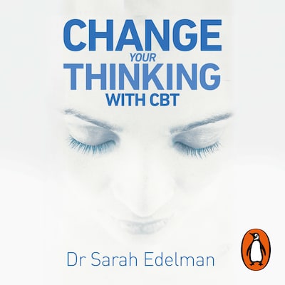 Change Your Thinking with CBT – omslag til lydbogen af Dr Sarah Edelman