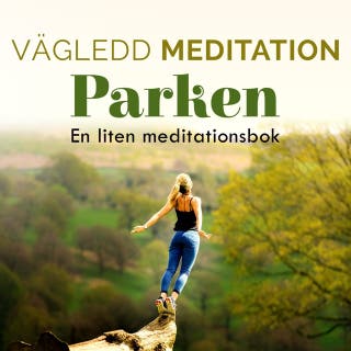 Vägledd Meditationsbok - Parken – omslag till ljudboken av Helena Lindblom