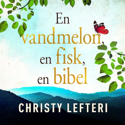 En vandmelon, en fisk, en bibel – omslag til lydbogen af Christy Lefteri