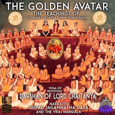 The Golden Avatar Yoga Of Devotion Darshan Of Lord Chaitanya