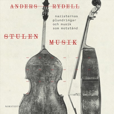 Stulen musik : nazisternas plundringar och musik som motstånd