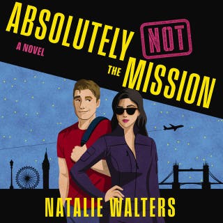 Absolutely Not the Mission: A low-spice, thrilling spy romance