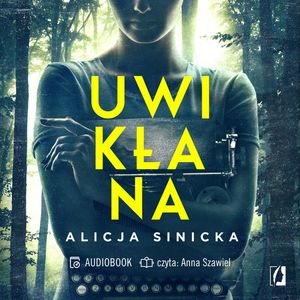 Uwikłana. Uwikłane. Tom 2 – okładka audiobooka, autor Alicja Sinicka