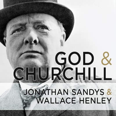 God and Churchill – omslag til lydbogen af Wallace Henley, Jonathan Sandys