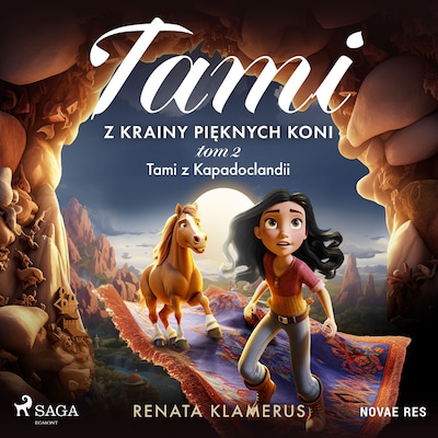 Tami z Krainy Pięknych Koni. Tom 2. Tami z Kapadoclandii – okładka audiobooka, autor Renata Klamerus