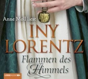 Flammen des Himmels – okładka audiobooka, autor Iny Lorentz