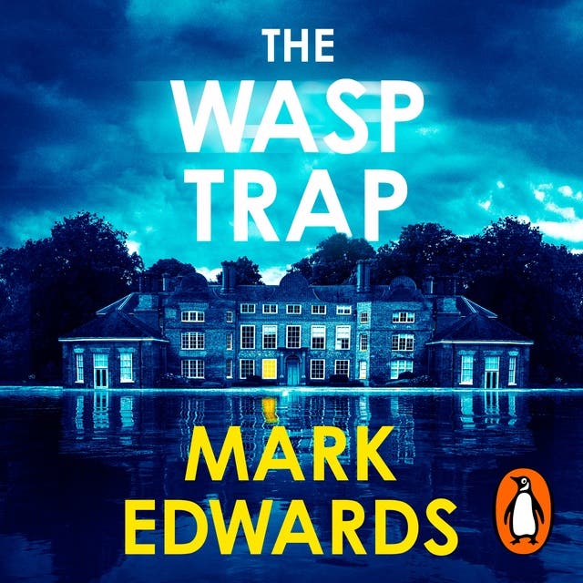 The Wasp Trap: Six Friends. One Dinner. A Secret You Can’t Escape – A Twisted Thriller from the 5 Million Copy Bestseller Author – omslag til lydbogen af Mark Edwards