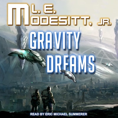 Gravity Dreams – omslag til lydbogen af L. E. Modesitt, Jr.
