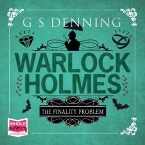Warlock Holmes: The Finality Problem – okładka audiobooka, autor G.S. Denning