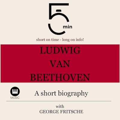Ludwig van Beethoven: A short biography