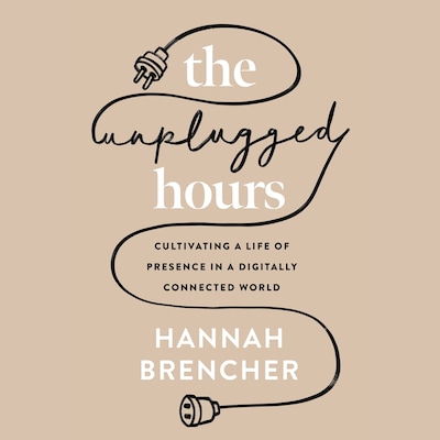 The Unplugged Hours – omslag til lydbogen af Hannah Brencher