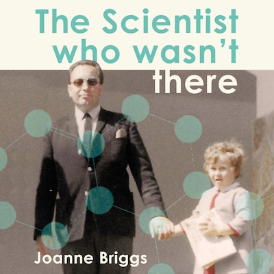 The Scientist Who Wasn't There – omslag van het luisterboek van Joanne Briggs
