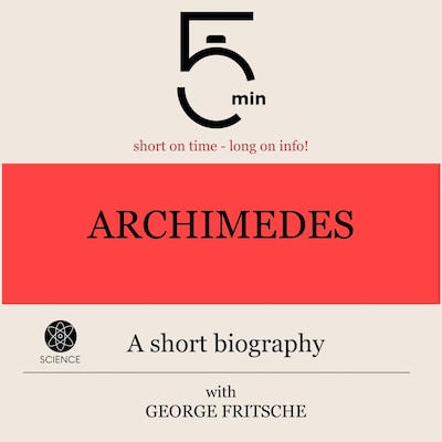 Archimedes: A short biography