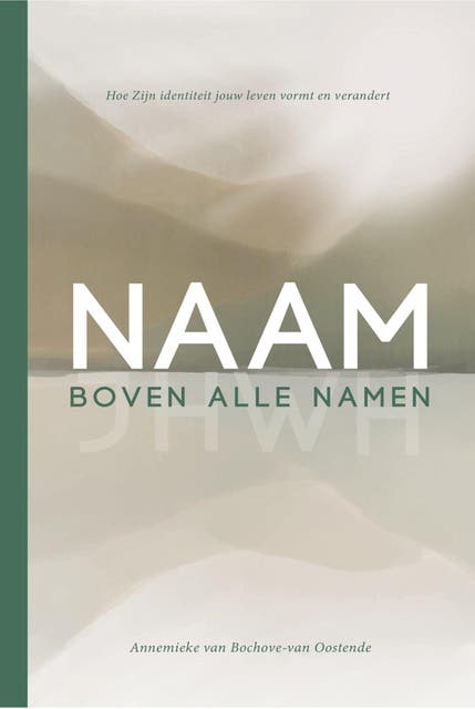 Naam boven alle namen: Hoe Zijn identiteit jouw leven vormt en verandert – omslag van het luisterboek van Annemieke van Bochove-van Oostende