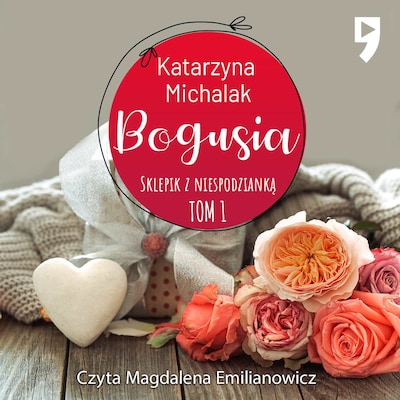 Sklepik z Niespodzianką: Bogusia. Tom 1 – okładka audiobooka, autor Katarzyna Michalak