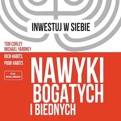 Nawyki bogatych i biednych – okładka audiobooka, autor Michael Yardney, Tom Corley